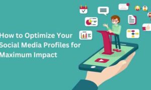 Optimizing Social Media Profiles