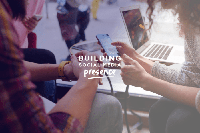 Building a Social Media Presence